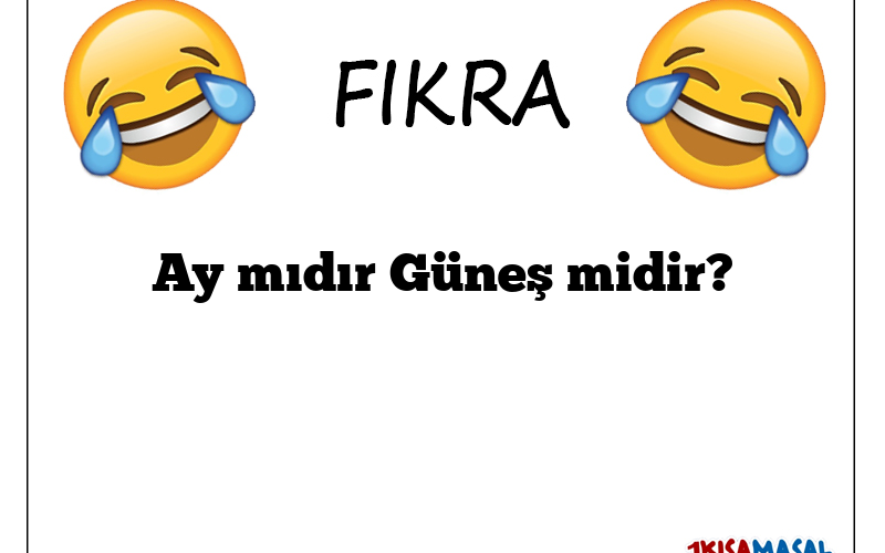 Ay mıdır Güneş midir?