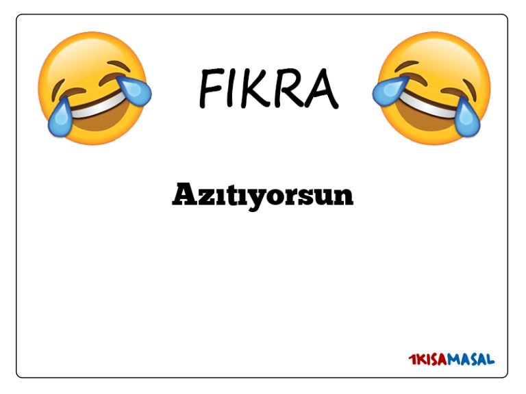 Azıtıyorsun