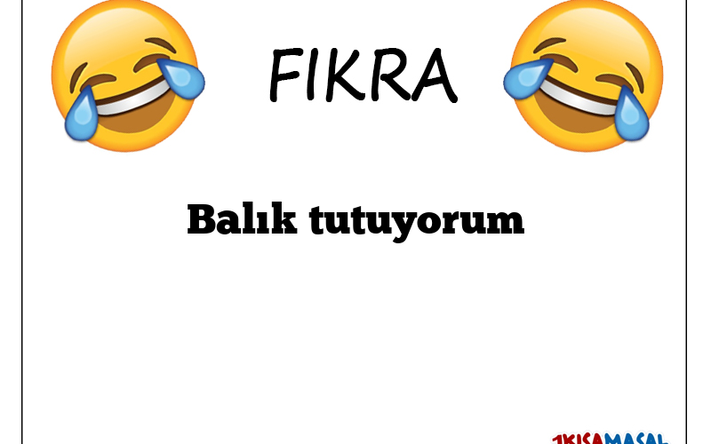 Balık tutuyorum