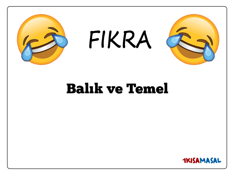 Balık ve Temel