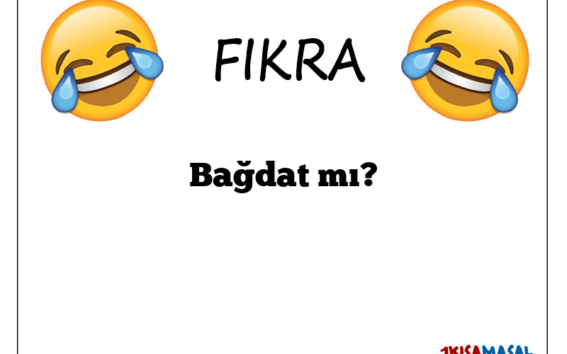 Bağdat mı?