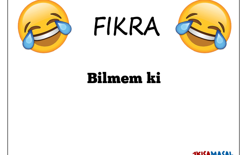 Bilmem ki