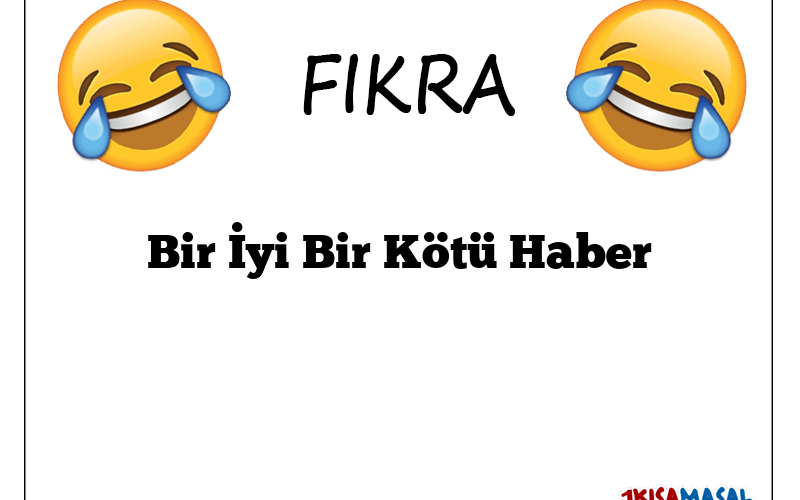 Bir İyi Bir Kötü Haber