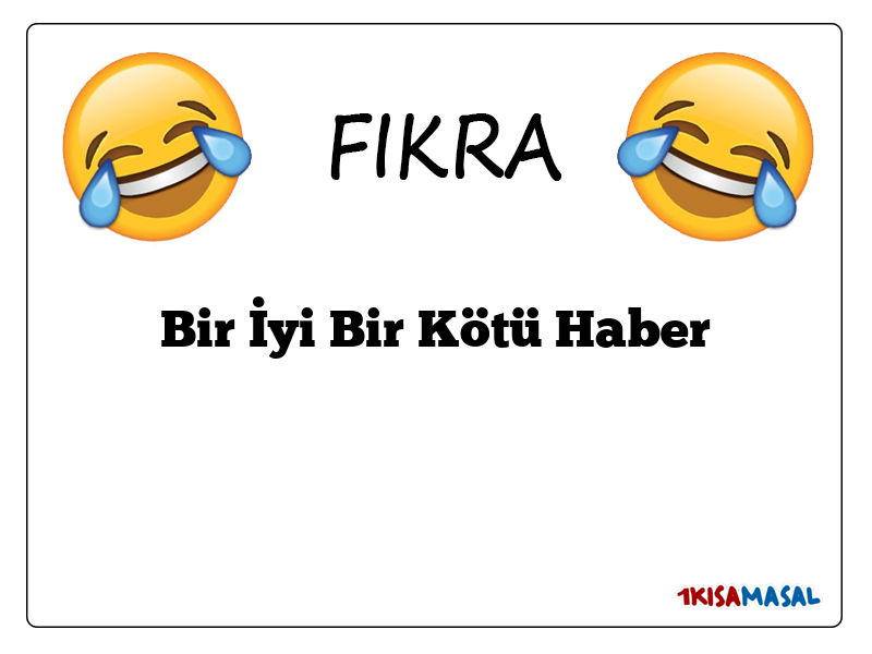 Bir İyi Bir Kötü Haber