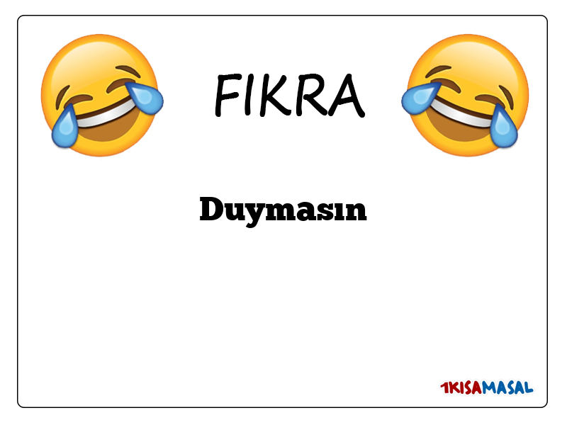 Duymasın