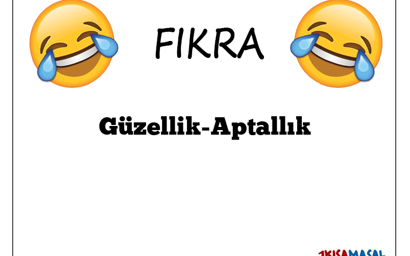 Güzellik-Aptallık