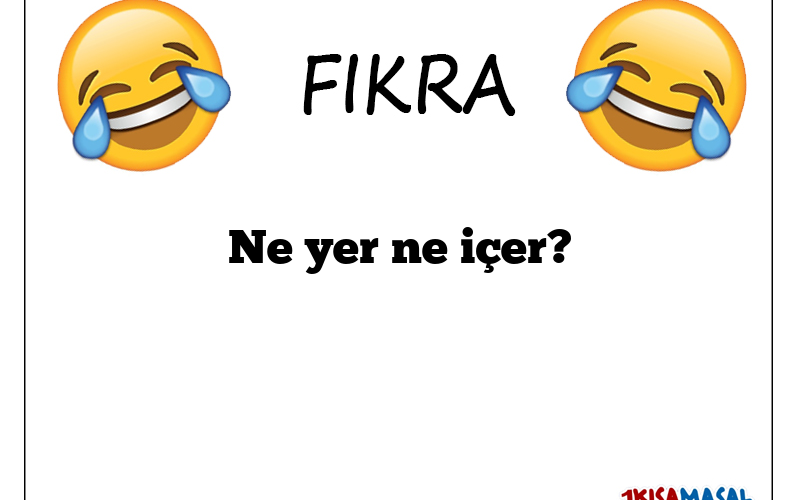 Ne yer ne içer?