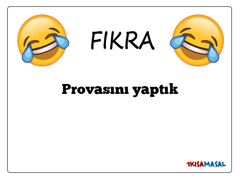 Provasını yaptık