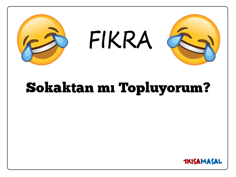 Sokaktan mı Topluyorum?