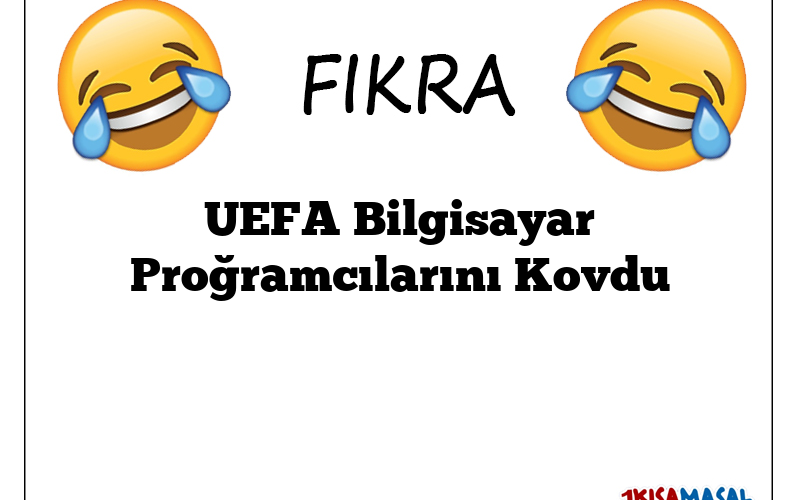 UEFA Bilgisayar Proğramcılarını Kovdu