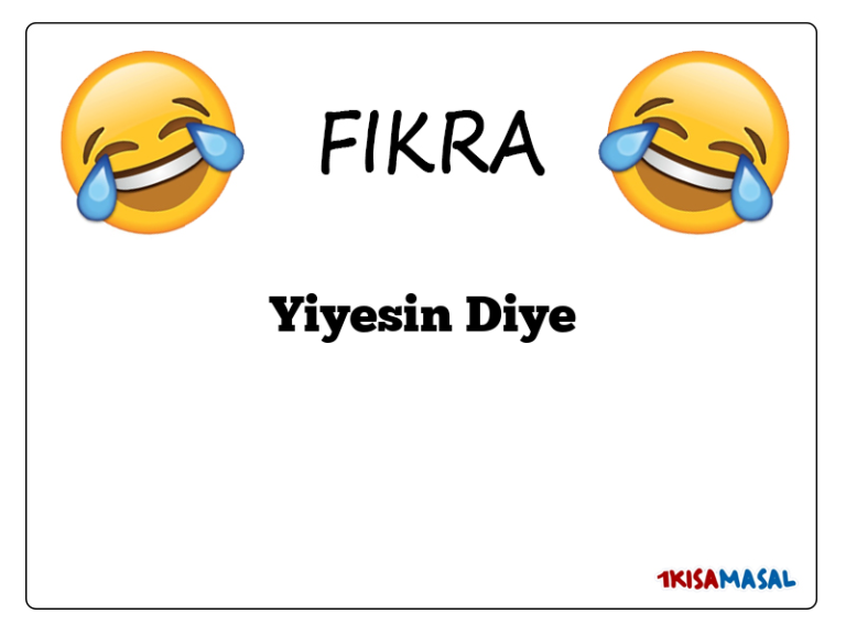 Yiyesin Diye