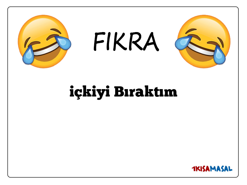 içkiyi Bıraktım